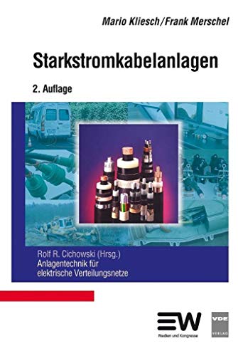 Starkstromkabelanlagen: Anlagentechnik für elektrische Verteilungsnetze von Vde Verlag GmbH